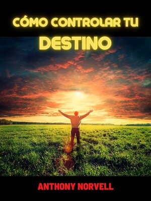 cover image of Cómo controlar tu Destino (Traducido)